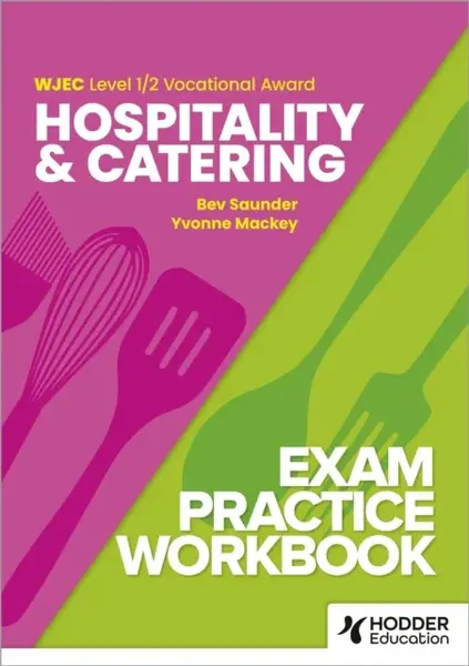 WJEC Level 1/2 Vocational Award Hospitality and Catering Exam Practice Workbook - Bev Saunder, Yvonne Mackey