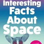 Interesting Facts About Space - Emily Austin