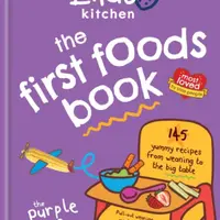 Ella's Kitchen: The First Foods Book - Ella's Kitchen