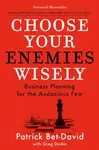 Choose Your Enemies Wisely - Bet-David Patrick, Greg Dinkin