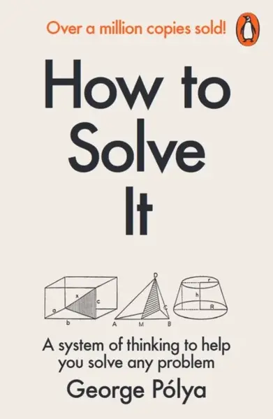 How to Solve It - George Polya