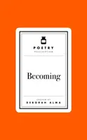 Poetry Prescription: Becoming - Deborah Alma