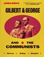 Gilbert & George and the Communists - James Birch