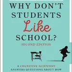 Why Don't Students Like School? - Daniel T. Willingham