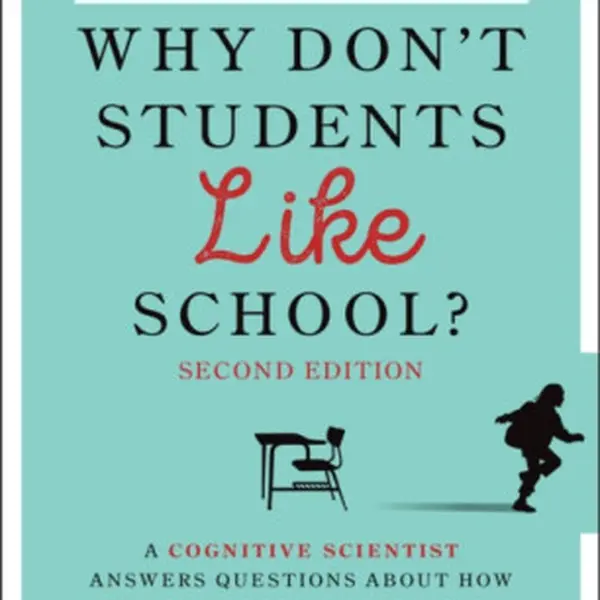 Why Don't Students Like School? - Daniel T. Willingham