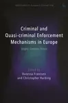 Criminal and Quasi-criminal Enforcement Mechanisms in Europe