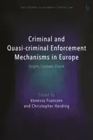Criminal and Quasi-criminal Enforcement Mechanisms in Europe