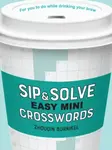 Sip & Solve Easy Mini Crosswords - Zhouqin Burnikel