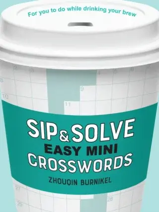 Sip & Solve Easy Mini Crosswords - Zhouqin Burnikel