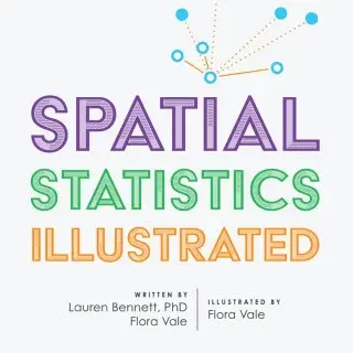 Spatial Statistics Illustrated - Flora Vale, Lauren Bennett