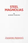 Steel Magnolias - Robert Harling