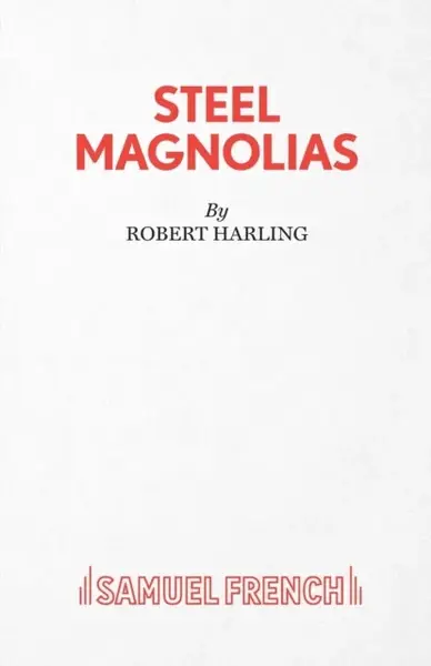 Steel Magnolias - Robert Harling