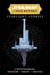 Star Wars Insider: The High Republic: Starlight Stories (Trade Edition) - Charles Soule, Cavan Scott, Justina Ireland