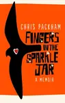 Fingers in the Sparkle Jar - Chris Packham
