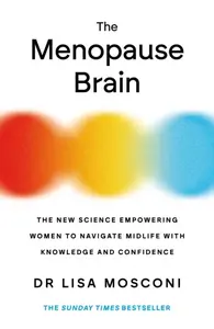 The Menopause Brain - Dr. Lisa Mosconi