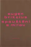 Spouštění s milou - Eugen Brikcius