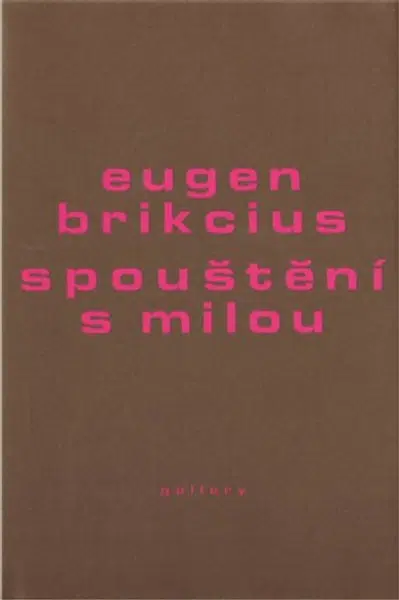 Spouštění s milou - Eugen Brikcius
