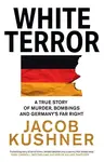 White Terror - Jacob Kushner