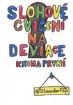 Slohové cvičení na deviace - kniha první - dětství - Stanislav Filip - e-kniha