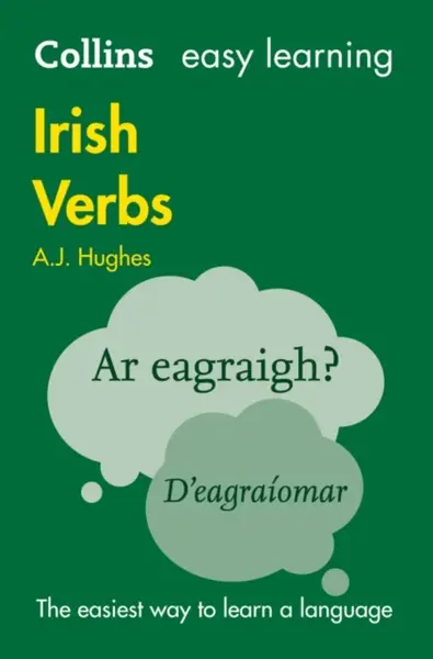 Easy Learning Irish Verbs - Collins Dictionaries, Dr. A. J. Hughes