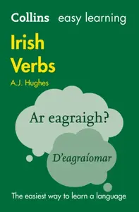 Easy Learning Irish Verbs - Collins Dictionaries, Dr. A. J. Hughes