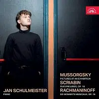 Jan Schulmeister – Musorgskij: Obrázky z výstavy - Skrjabin: Pět preludií op. 16 - Rachmaninov: Six moments musicaux op. 16