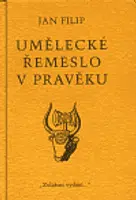 Umělecké řemeslo v pravěku - Jan Filip