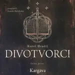 Divotvorci: Kniha první - Kargava - Karel Hradil - audiokniha