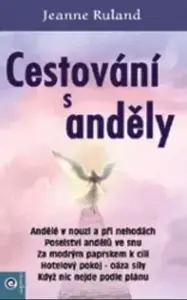Cestování s anděly - Jeanne Rulandová
