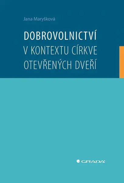 Kniha: Dobrovolnictví v kontextu církve otevřených dveří od Maryšková Jana