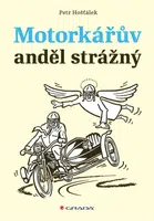 Kniha: Motorkářův anděl strážný od Hošťálek Petr