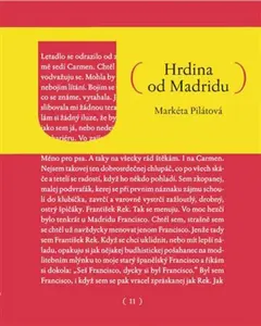 Hrdina od Madridu - Markéta Pilátová