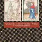 Tabule staré a nové barvy Mikuláše z Drážďan ve staročeském překladu - Michal Dragoun, Milada Homolková
