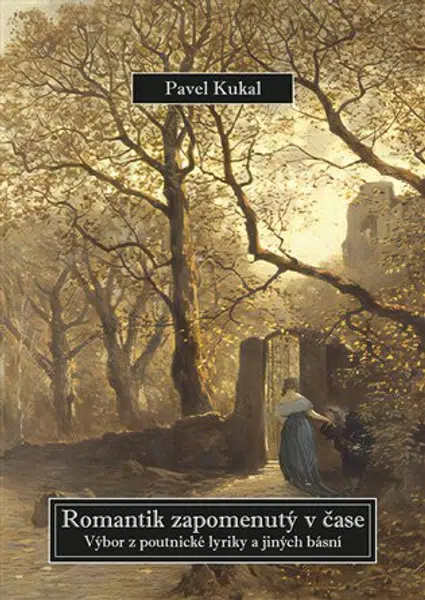 Romantik zapomenutý v čase - Pavel Kukal