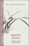 Mjung Sung: korejské umění živé meditace - Jenelle Kimová