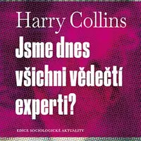 Jsme dnes všichni vědečtí experti? - Harry Collins