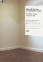 Graphic Design in the White Cube / Grafický design v bílé krychli
