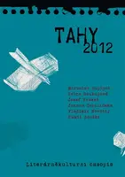 Tahy 2012 - Petra Soukupová, Kamil Bouška, Miroslav Huptych, Josef Prokeš, Vladimír Novotný, Joanna Czaplinska