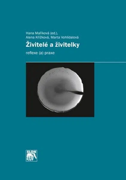Živitelé a živitelky - Alena Křížková, Hana Maříková, Marta Vohlídalová
