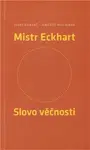 Mistr Eckhart. Slovo věčnosti - Josef Bradáč, Aniceto Molinaro