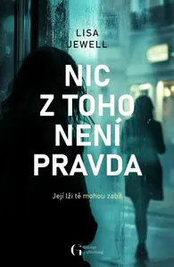 Nic z toho není pravda - Lisa Jewellová