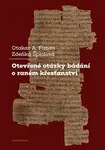 Otevřené otázky bádání o raném křesťanství - Otakar A. Funda, Zdeňka Špiclová