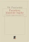 Paradoxy klasické logiky - Vít Punčochář