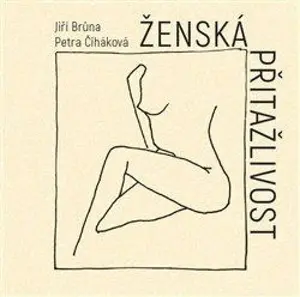 Ženská přitažlivost - Jiří Brůna, Petra Čiháková