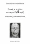 Ženich je tu, jděte mu naproti! (Mt 25,6) - Michal Altrichter, Luisa Karczubová