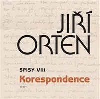 Spisy VIII. Korespondence - Jiří Orten