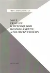 Nové přístupy k metodologii hospodářských a politických dějin - Irena Kozmanová