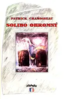 Solibo Ohromný - Patrick Chamoiseau