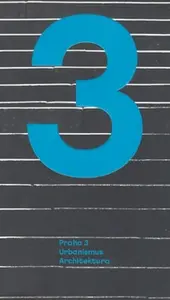 Praha 3 - architektonický průvodce - Zdeněk Lukeš, Jan Sedlák, Karel Cudlín, Ester Havlová