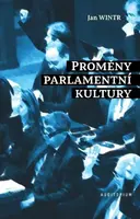 Proměny parlamentní kultury - Jan Wintr